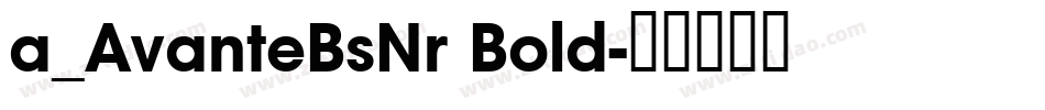 a_AvanteBsNr Bold字体转换